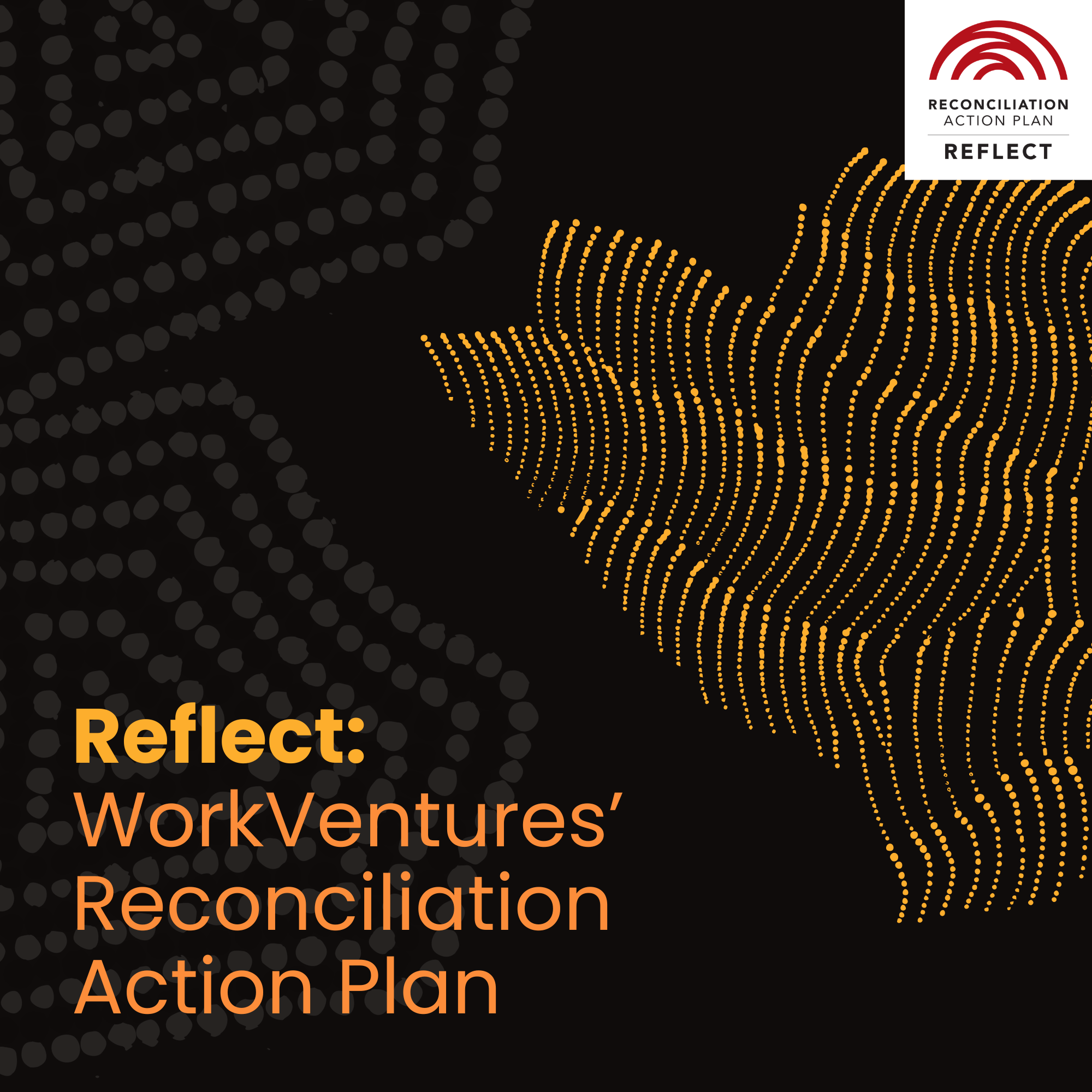 Reflect : WorkVentures’ Reconciliation Action Plan